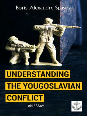 cover image of Understanding the Yougoslavian Conflict